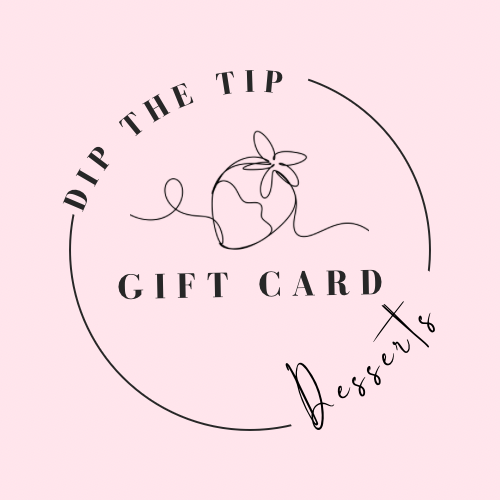 Dip the Tip Desserts Gift Card